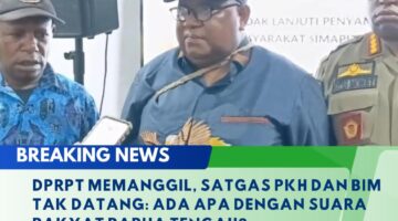 DPRPT Memanggil, Satgas PKH dan BIM Tak Datang: Ada Apa dengan Suara Rakyat Papua Tengah?